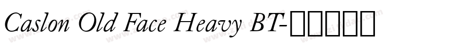 Caslon Old Face Heavy BT字体转换